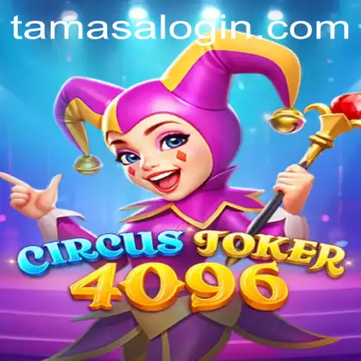 The Magical World of CircusJoker4096 and the Enigmas of Tamasa
